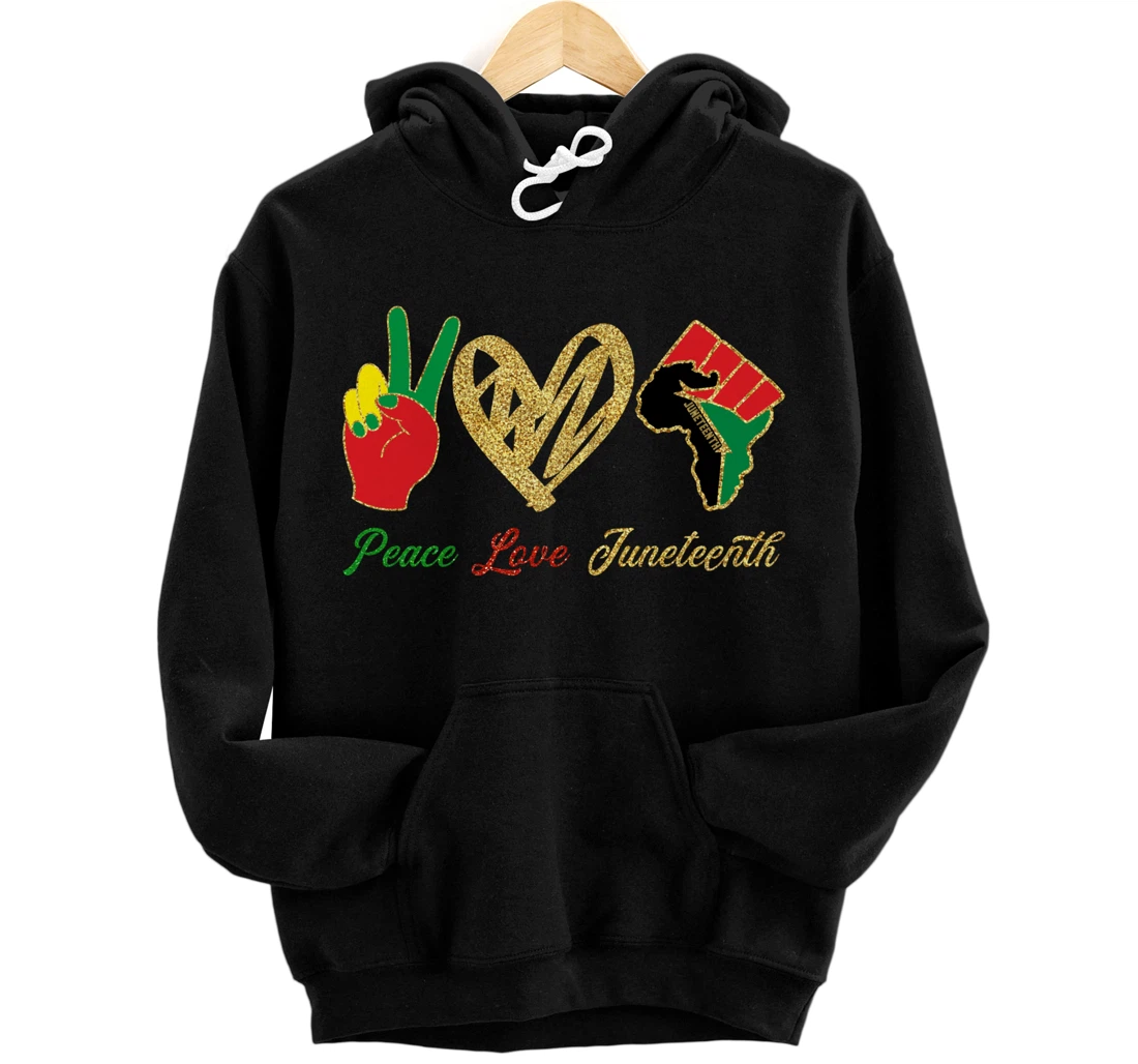 Peace Love Juneteenth Black Pride Freedom independence Day Pullover Hoodie