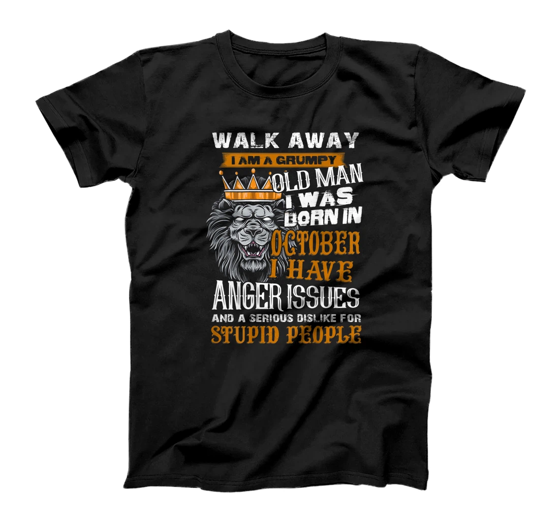 Personalized Walk Away I am a Grumpy Old Man I was born in October T-Shirt, Women T-Shirt