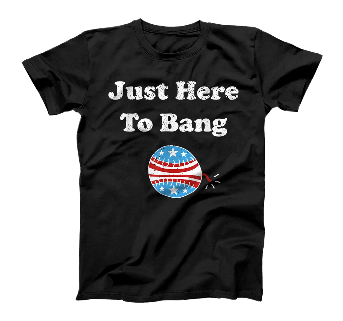 Personalized Baseball Fourth of July 4th of July I'm Just Here To Bang T-Shirt, Women T-Shirt
