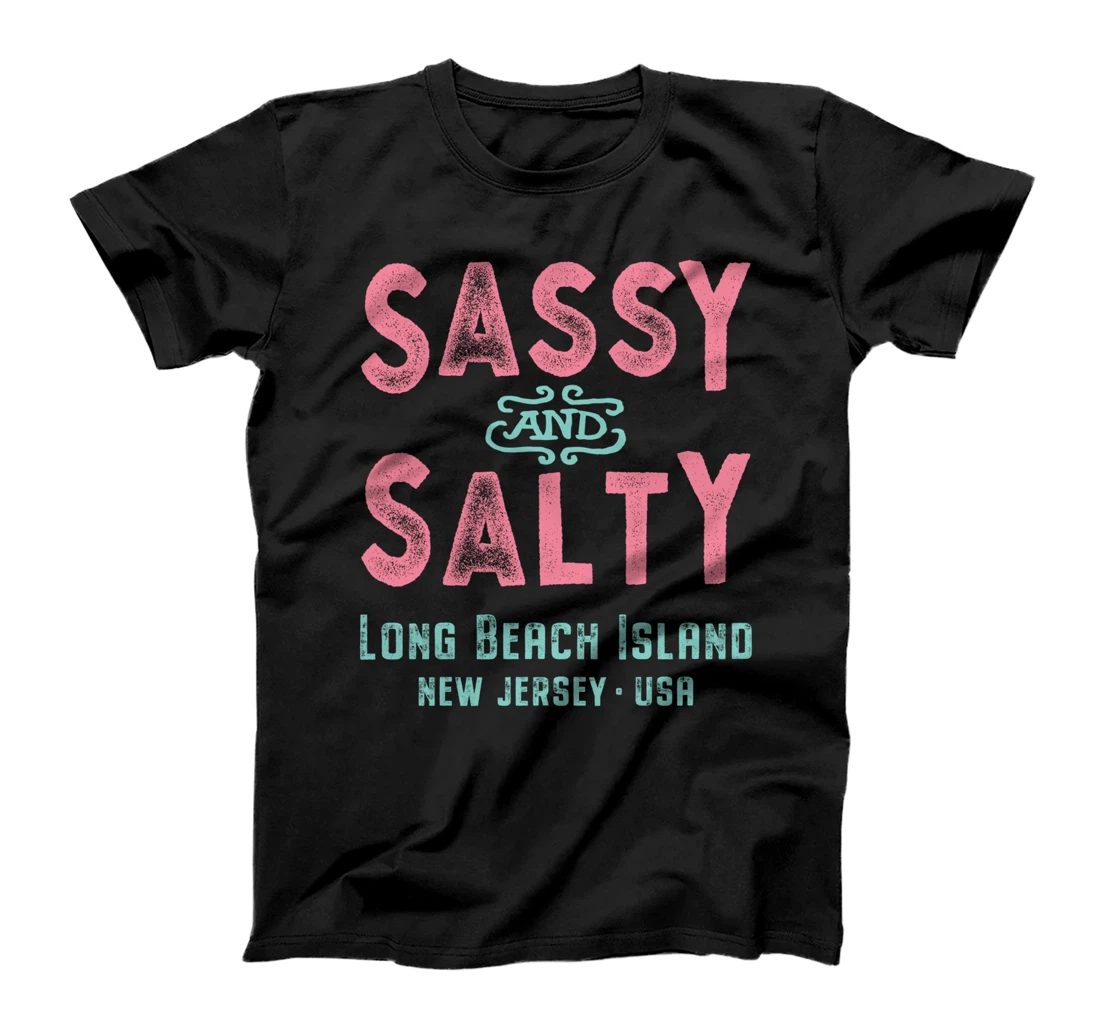 Personalized Long Beach Island New Jersey Sassy and Salty T-Shirt