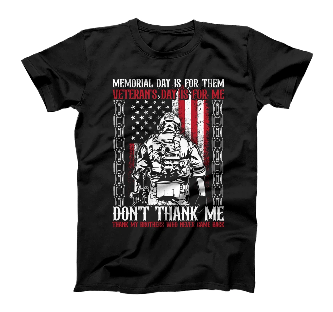 Personalized Memorial Day Is For Them Veteran's Day Is For Me T-Shirt