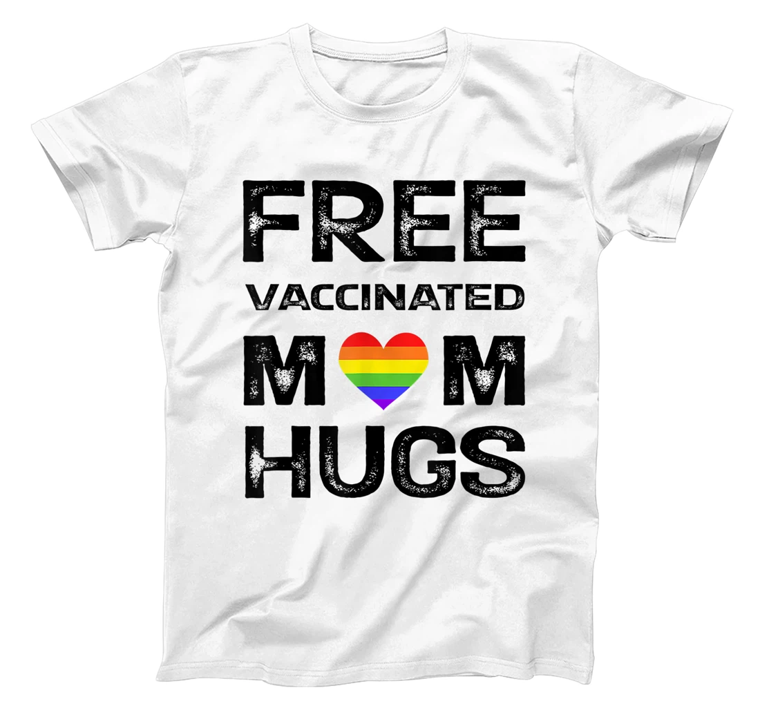 Personalized Gay Pride Lesbian Free Vaccinated Mom Hugs LGBT T-Shirt, Women T-Shirt