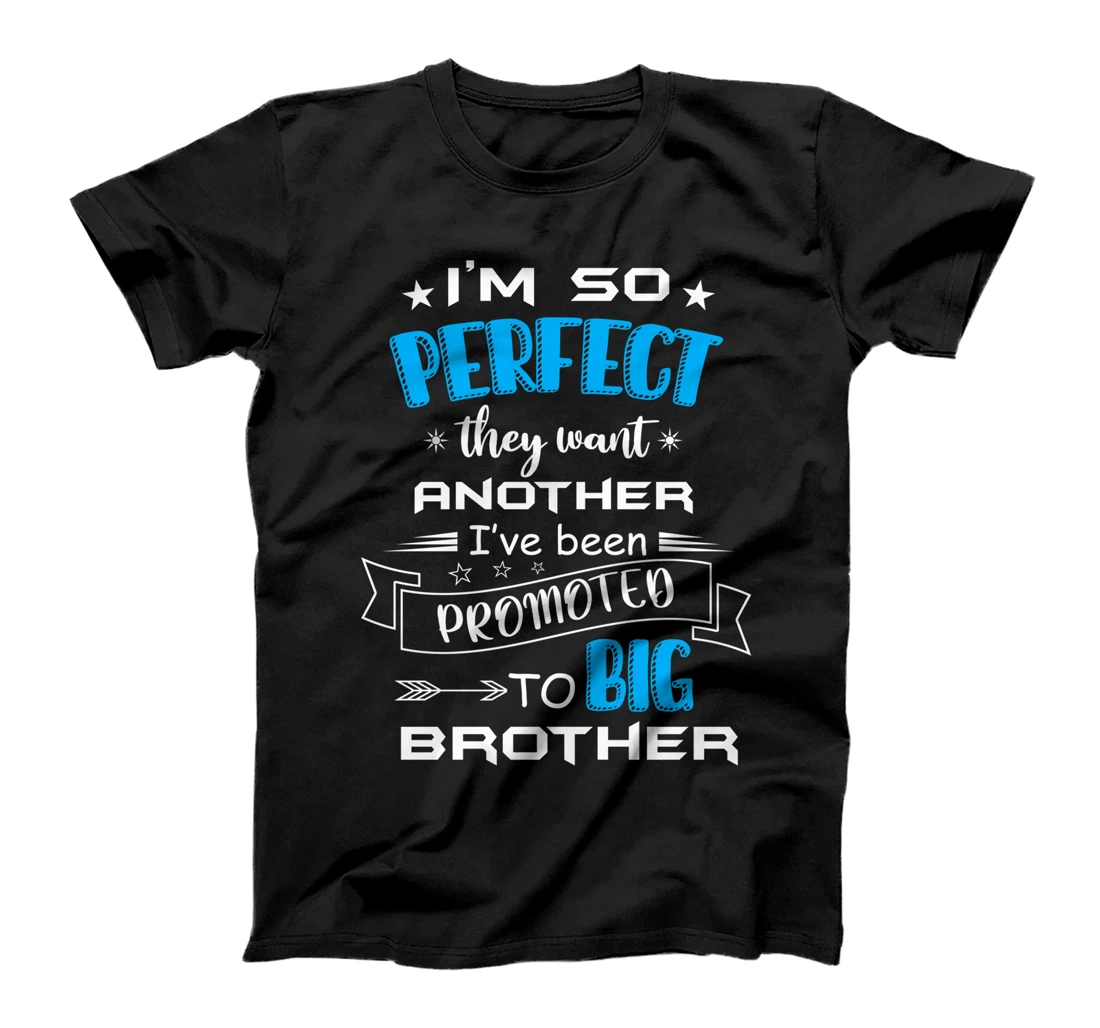 Personalized I'm So Perfect They Want Another - Big Brother Gift T-Shirt