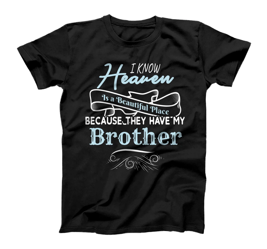 Personalized I Know Heaven Is A Beautiful Place They Have My Brother T-Shirt