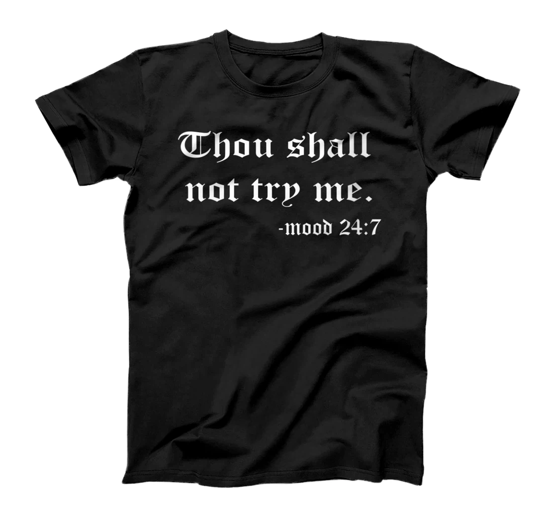 Womens Thou shall not try me mood 24:7 T-Shirt, Women T-Shirt