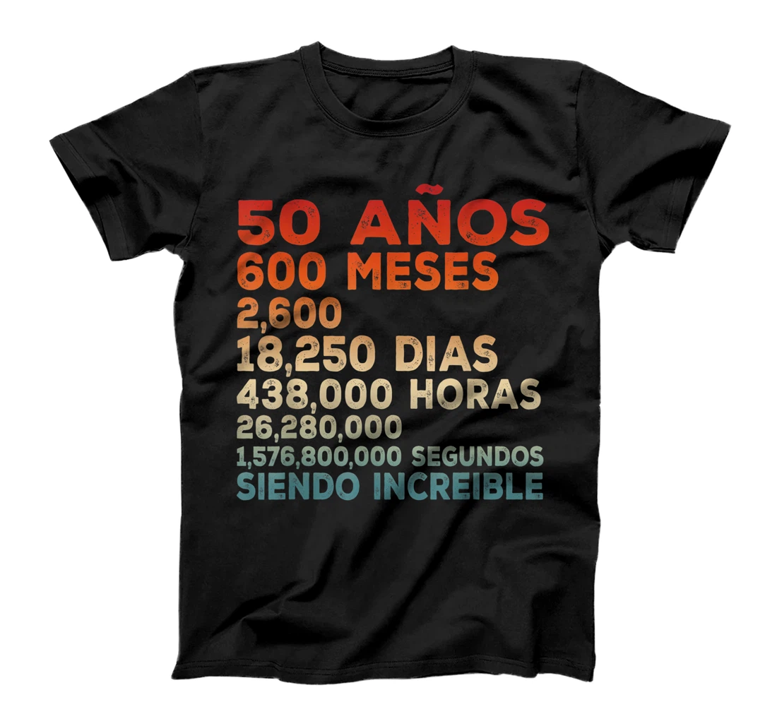 50 Años Siendo Increíble | 50 Years being awesome in Spanish T-Shirt, Kid T-Shirt and Women T-Shirt