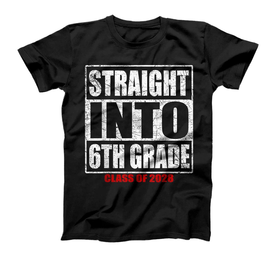 Straight Into 6th Grade Funny Back To School Class Of 2028 T-Shirt, Kid T-Shirt and Women T-Shirt