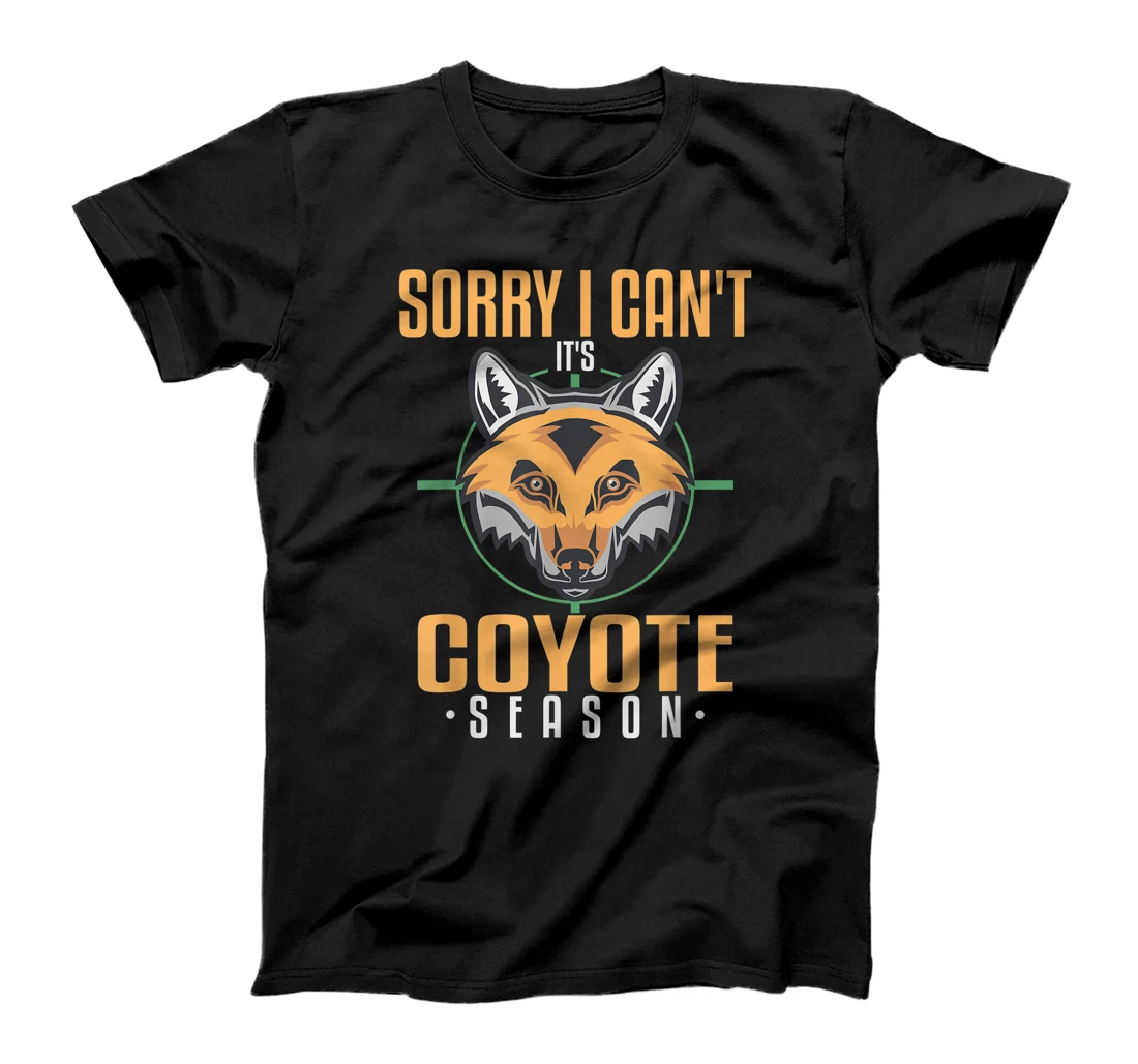 Personalized Sorry I Can't Coyote Season Hunting Varmint Hunt Hunter T-Shirt, Women T-Shirt