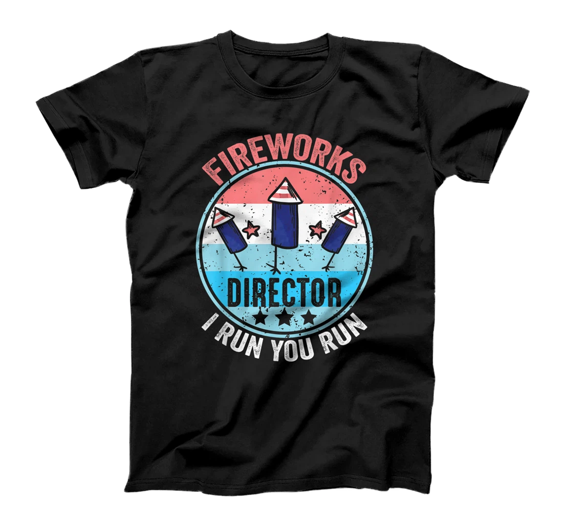 Personalized Fireworks Director I Run You Run Funny 4th Of July Vintage T-Shirt, Kid T-Shirt and Women T-Shirt