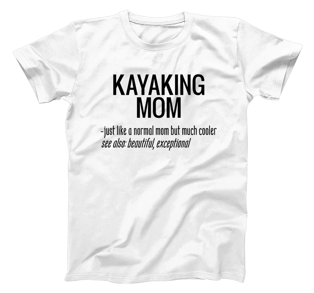 Personalized Womens Kayaking Mom T-Shirt, Women T-Shirt Funny Womens Kayaking Gift T-Shirt, Women T-Shirt