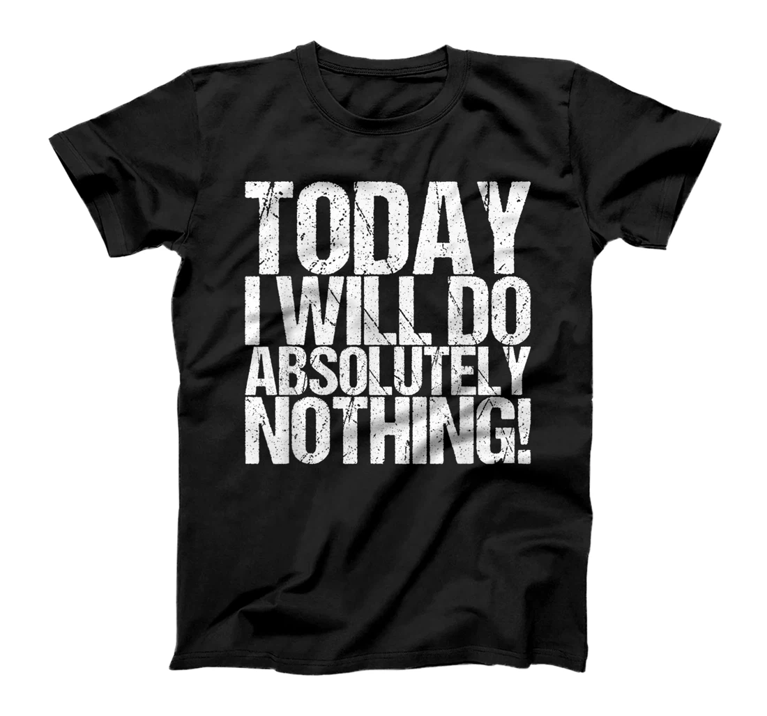 Personalized Today I Will Do Absolutely Nothing! T-Shirt, Women T-Shirt