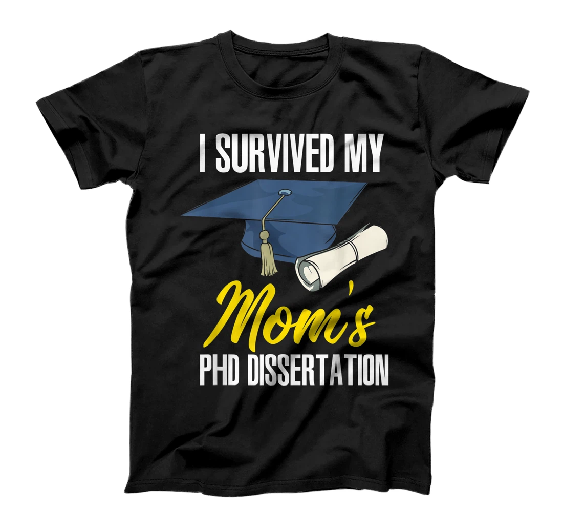 I Survived My Mom's PHD Dissertation T-Shirt, Women T-Shirt