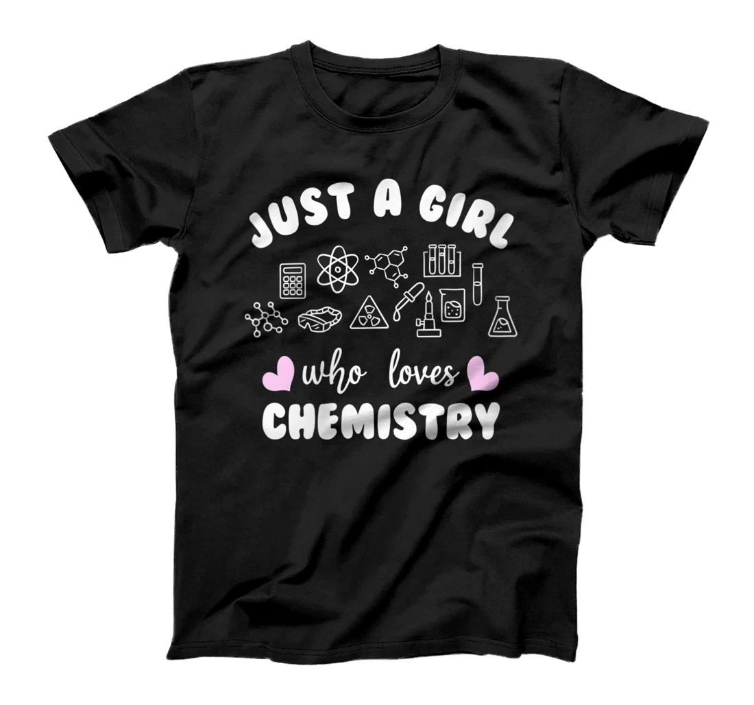 Womens Just a Girl who loves Chemistry T-Shirt, Women T-Shirt