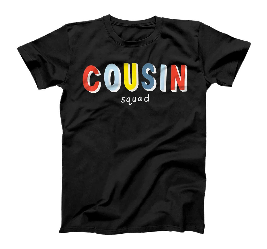 Cousin Squad T-Shirt, Kid T-Shirt and Women T-Shirt Cousin T-Shirt, Kid T-Shirt and Women T-Shirt