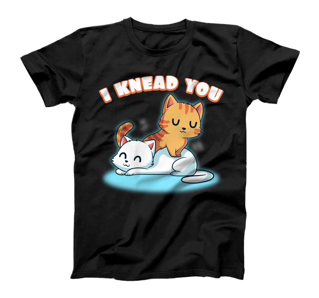 I Knead You Massage Kawaii Otaku Kitten Claw Pet Meow Cat T-Shirt