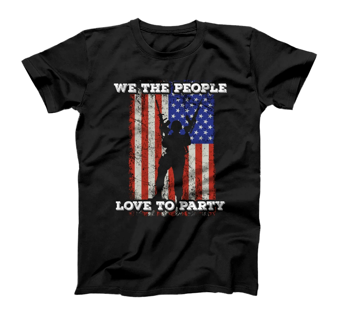 We The People Like To Party Funny Military Appreciation T-Shirt