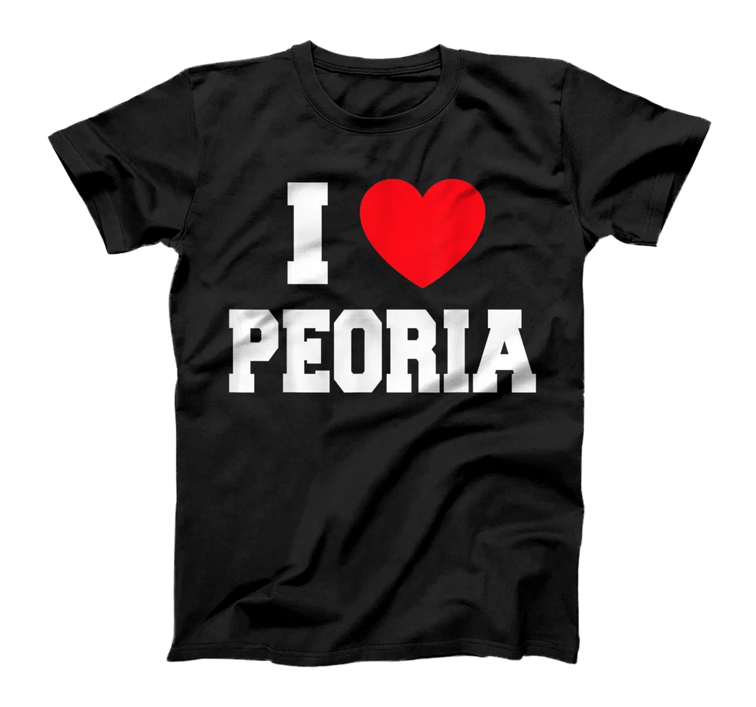 I Love Peoria T-Shirt, Kid T-Shirt and Women T-Shirt