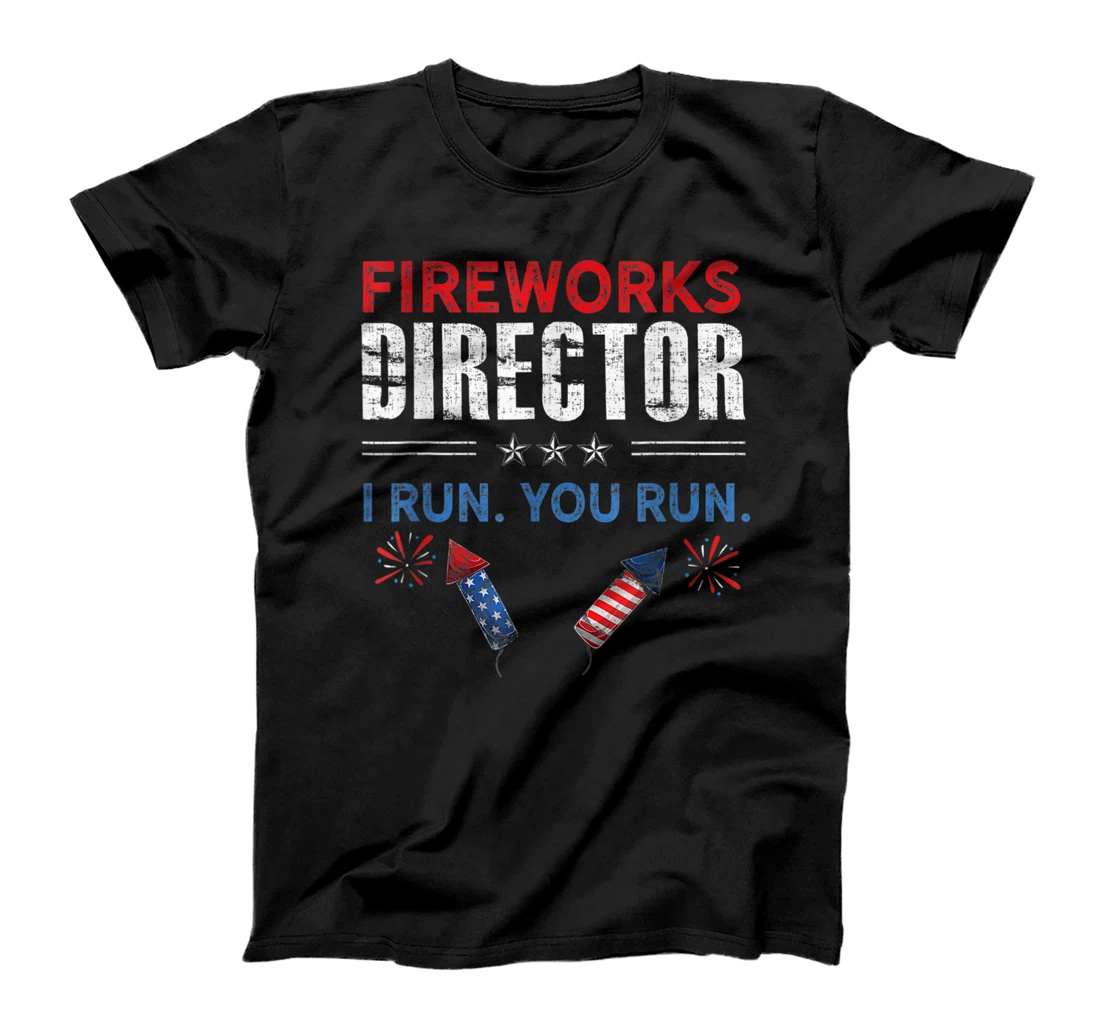 Fireworks Director I Run You Run Funny 4th Of July 2021 T-Shirt, Women T-Shirt