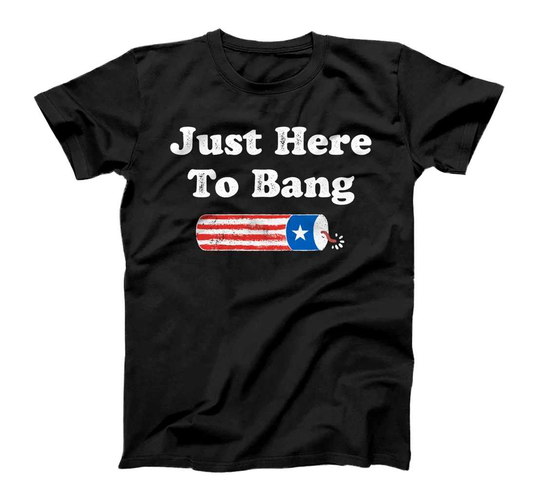 Personalized Just Here To Bang 4th Of July Independence Day USA Flag Tee T-Shirt