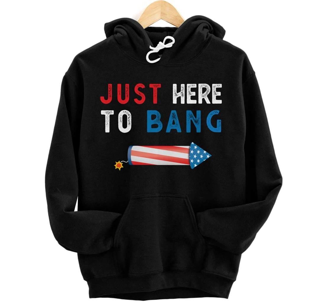 Personalized Just Here To Bang Funny Vintage Firecracker Independence Day Pullover Hoodie