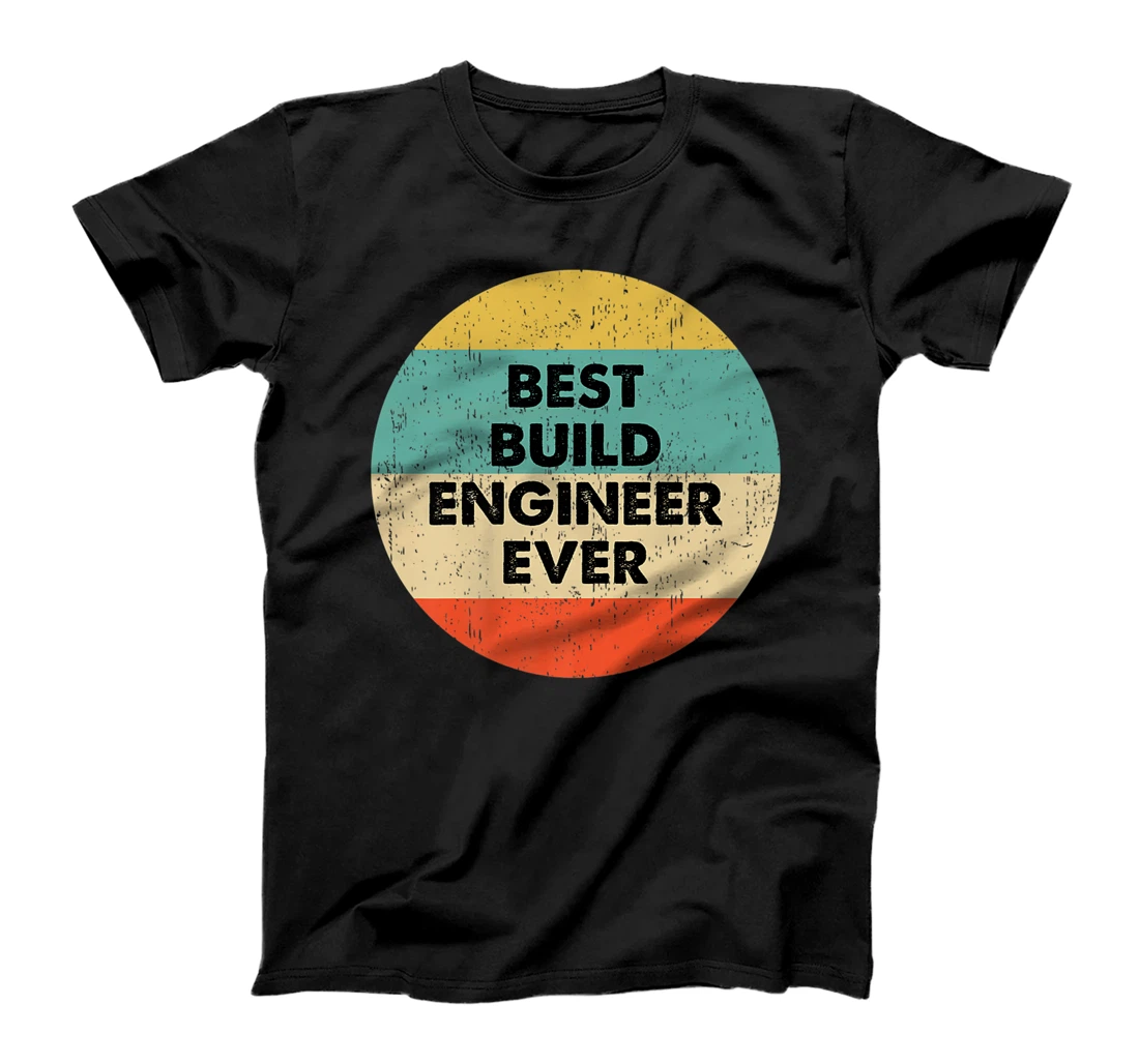 Personalized Build Engineer Shirt | Best Build Engineer Ever T-Shirt, Women T-Shirt