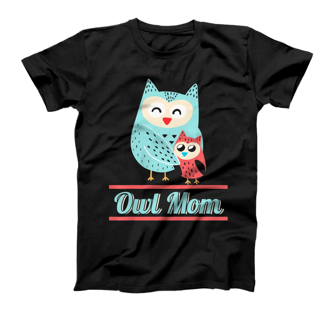 Womens Owl Mom Cool Owner Owl Eagle Bird Cute Beautiful Mother T-Shirt, Kid T-Shirt and Women T-Shirt