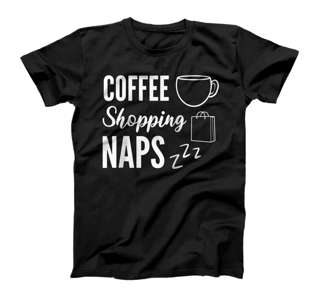 Coffee Shopping Naps Coffee Lover T-Shirt, Women T-Shirt