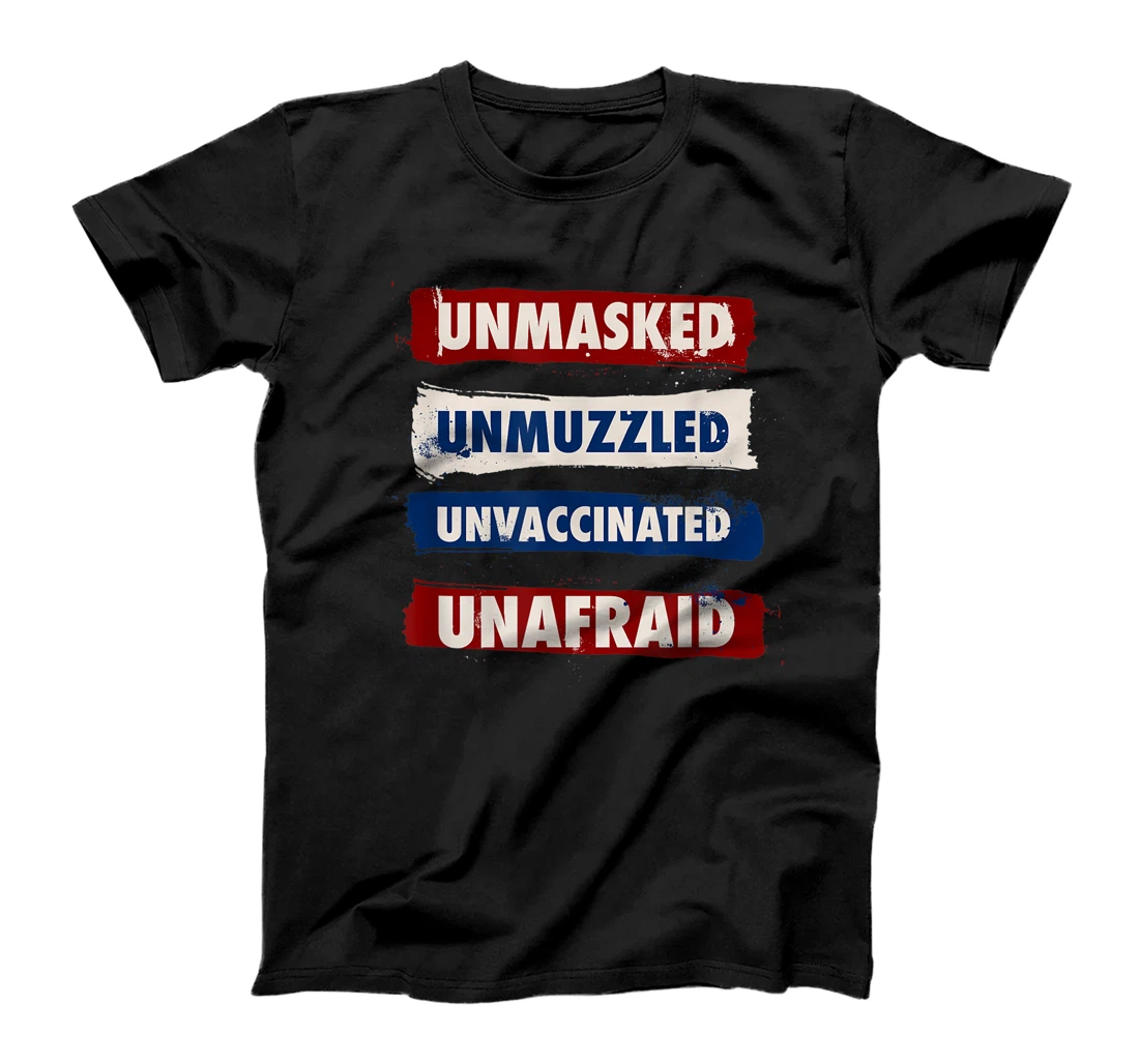 Unmasked Unmuzzled Unvaccinated Unafraid Antimask Design T-Shirt, Kid T-Shirt and Women T-Shirt