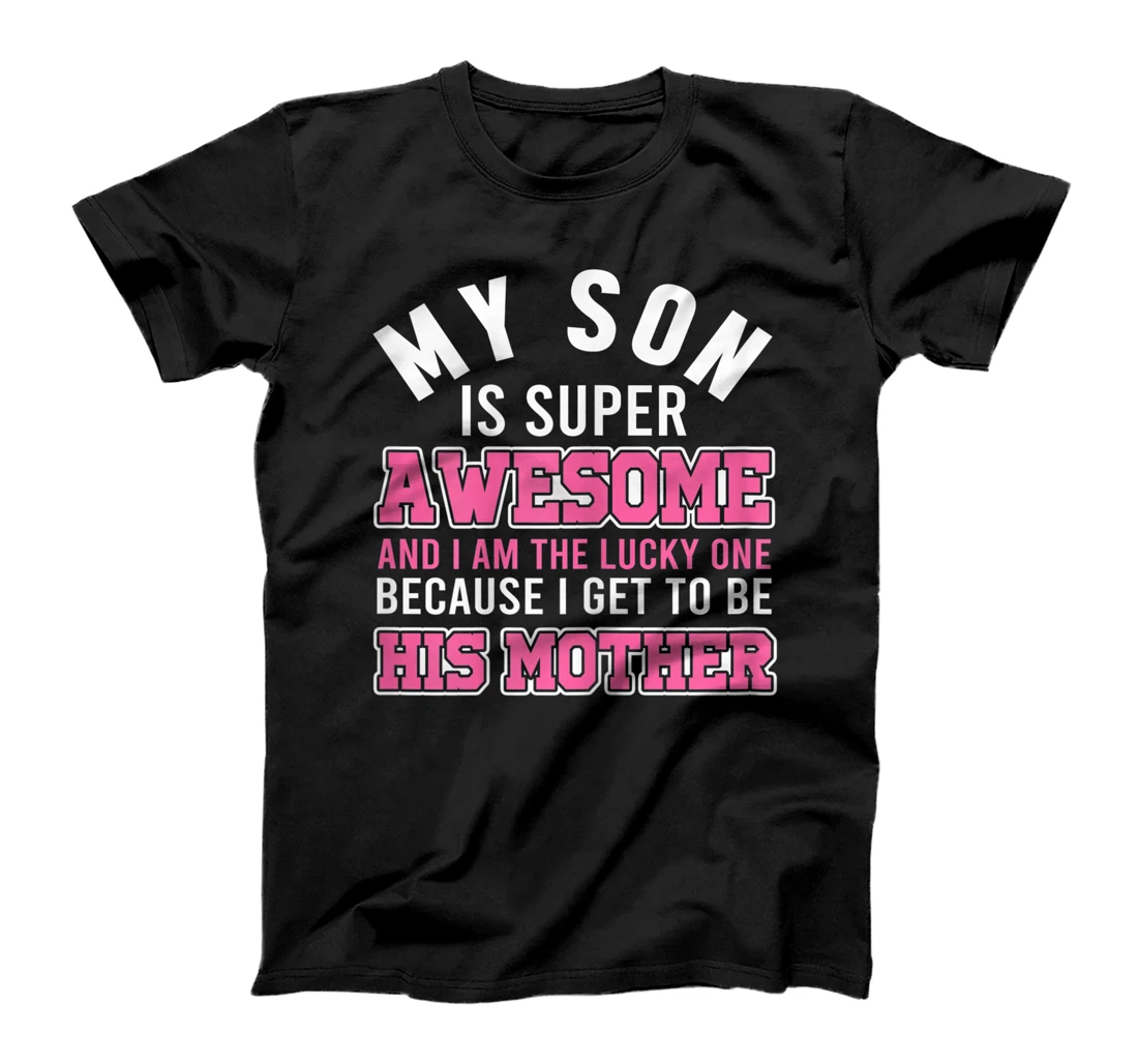 Womens Son Is Awesome Lucky Mother Proud My Parent Family T-Shirt, Women T-Shirt