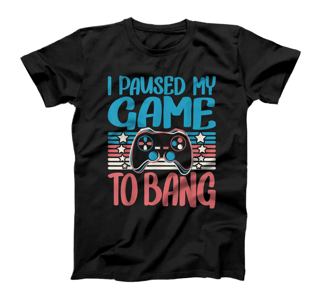 Personalized Funny I Paused My Game To Bang I Fourth of July I Gaming T-Shirt, Women T-Shirt