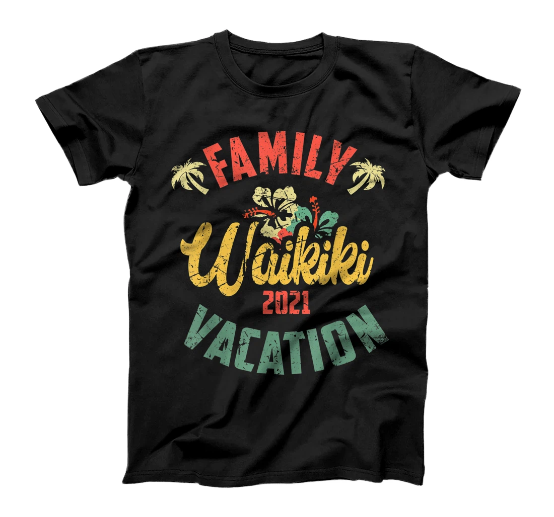 Personalized Waikiki Hawaii 2021 Family Vacation Matching Family Hawaii T-Shirt, Kid T-Shirt and Women T-Shirt