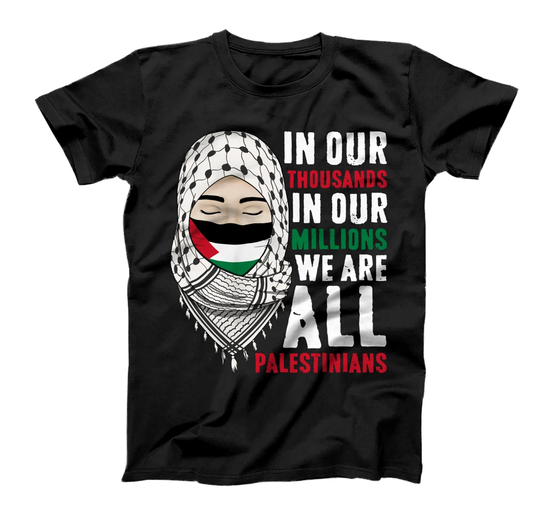 Personalized Free Palestine Stand With Gaza In Our Thousand Million Women T-Shirt