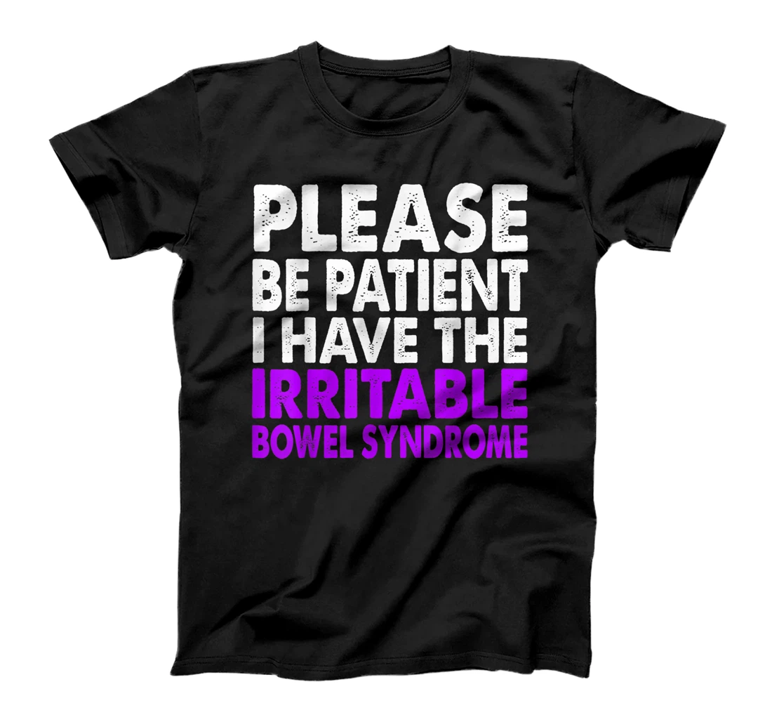 Personalized Please Be Patient I Have Irritable Bowel Syndrome IBS T-Shirt, Kid T-Shirt and Women T-Shirt