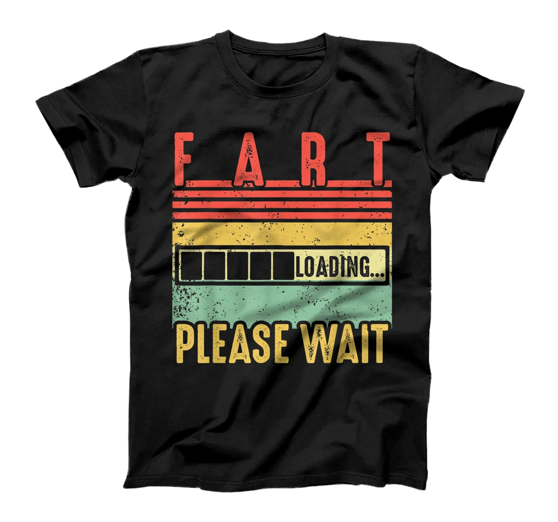 Personalized Fart Loading Please Wait Retro Vintage Funny Saying T-Shirt, Kid T-Shirt and Women T-Shirt