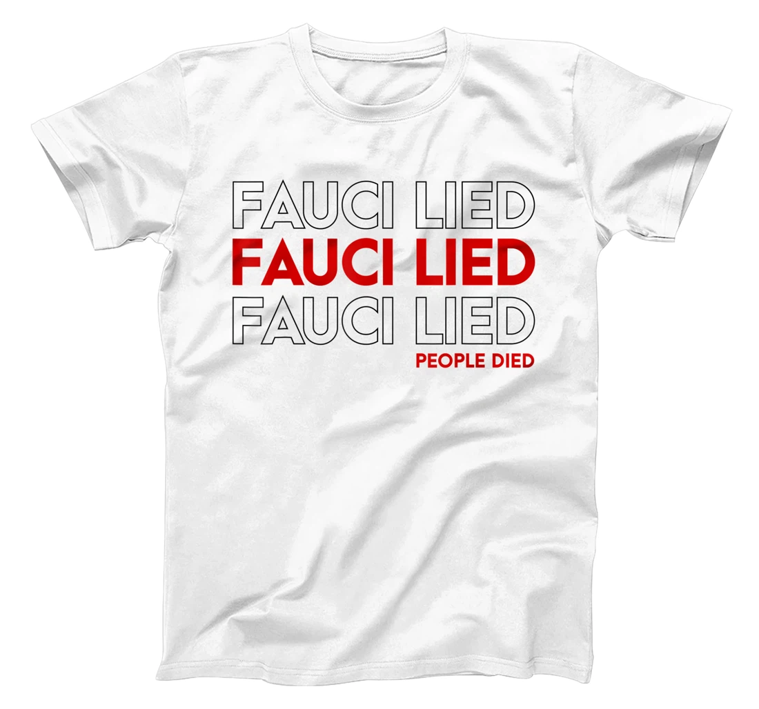Personalized Fauci Lied People Died T-Shirt, Kid T-Shirt and Women T-Shirt