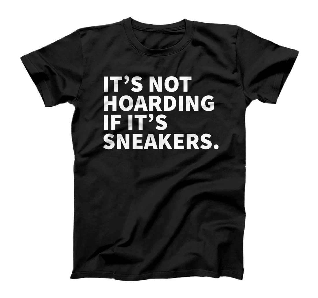 Personalized It's Not Hoarding If It's Sneakers - Sneaker Collector T-Shirt