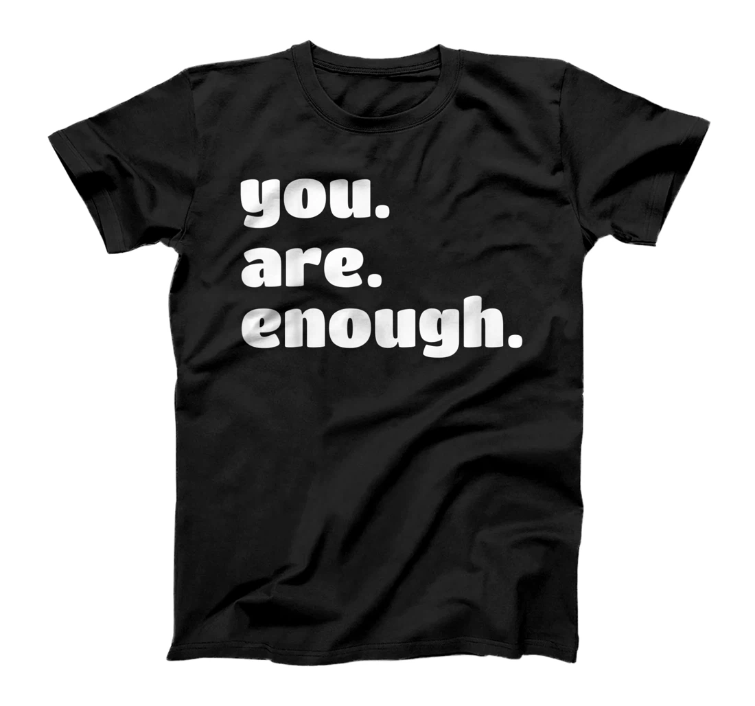 Personalized You. Are. Enough. T-Shirt, Kid T-Shirt and Women T-Shirt