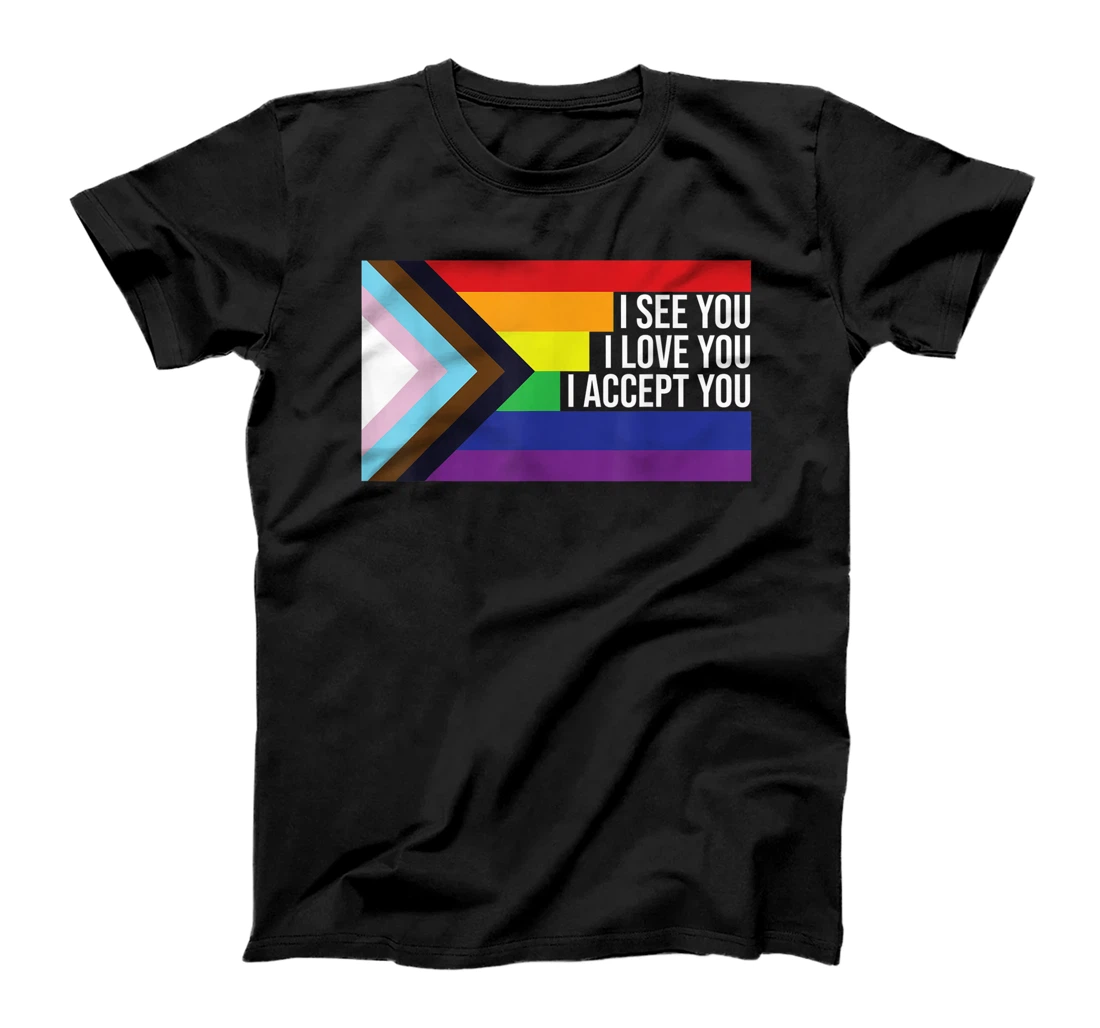 Personalized LGBTQIA+ Flag I see You I love you I accept you Ally LGBTQ T-Shirt, Kid T-Shirt and Women T-Shirt