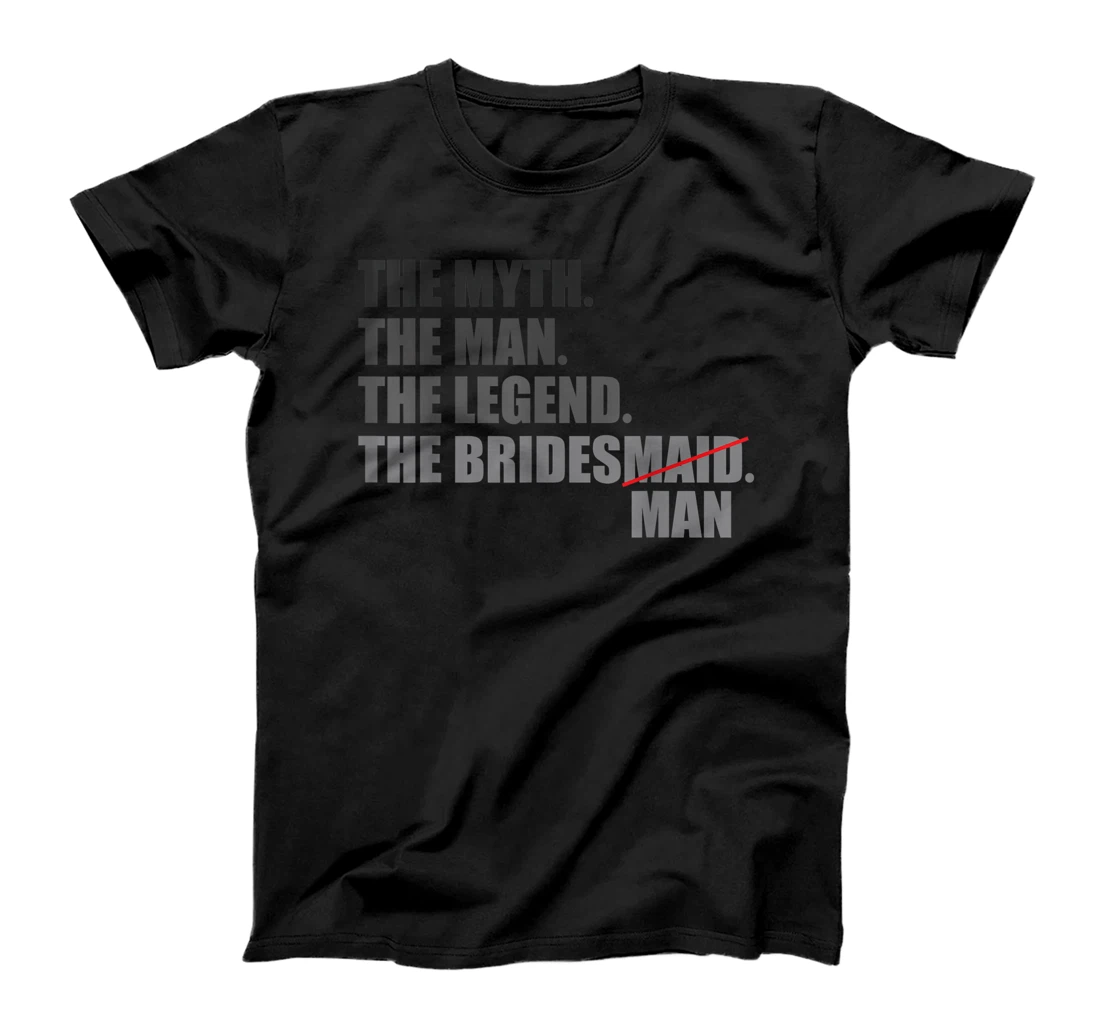 Personalized The Myth The Man The Legend The Bridesman Gift For Bridal T-Shirt, Women T-Shirt