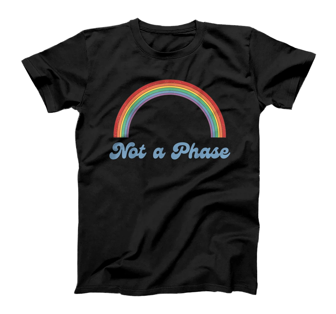Not a Phase LGBTQ Pride Gay Rainbow support equal rights T-Shirt, Women T-Shirt