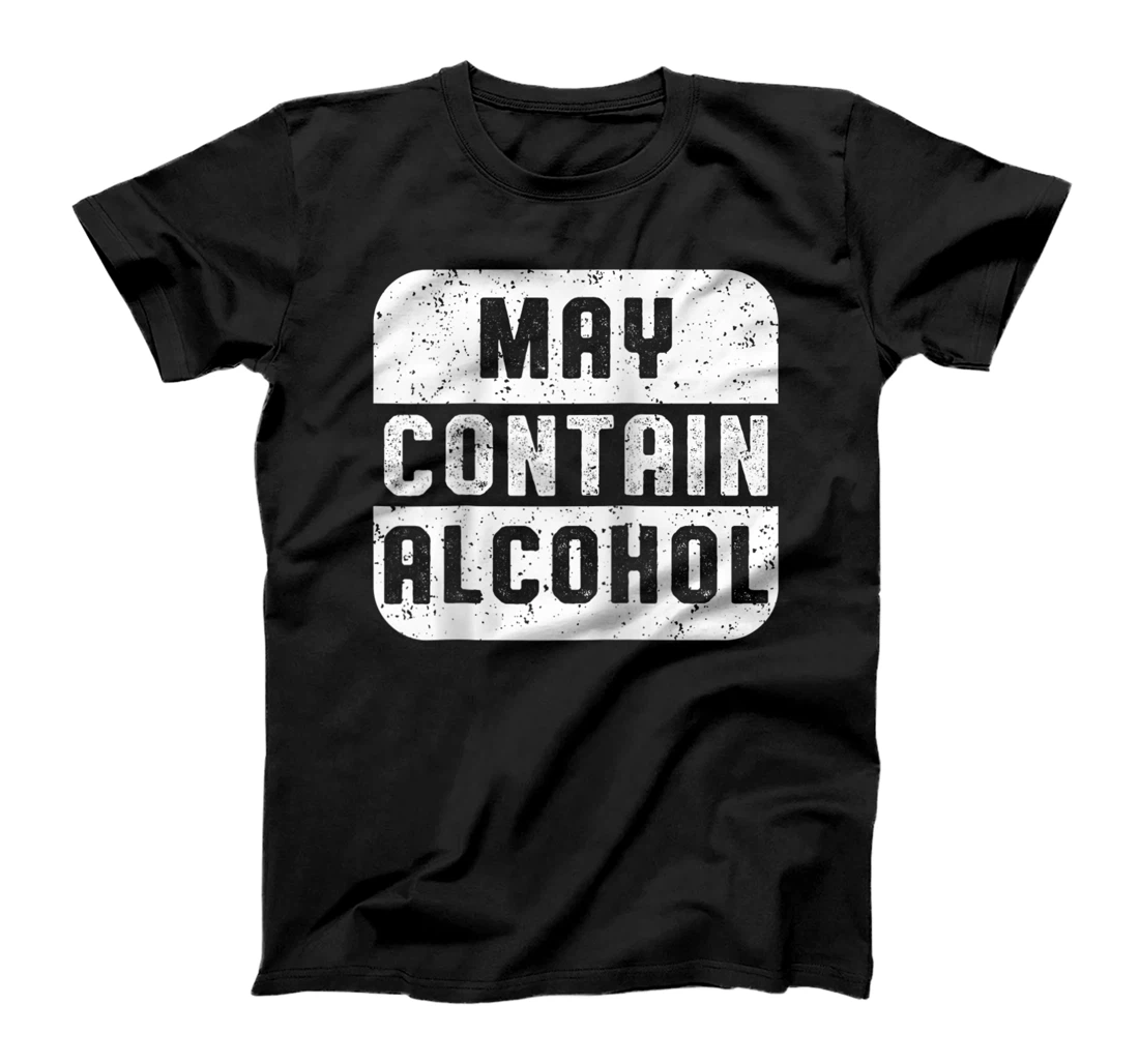 May Contain Alcohol Weekend Party Pub Bar Drinker Beer Lover T-Shirt, Women T-Shirt