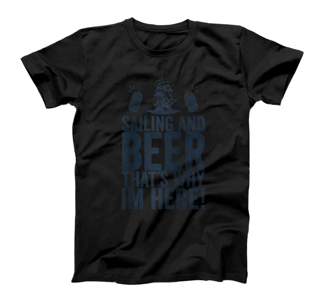 Sailing And Beer That's Why I'm Here Sailing Quotes Sailor T-Shirt, Women T-Shirt