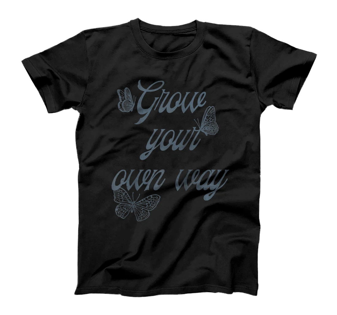 Grow Your Own Way Blue Cursive Text Blue Butterfly Outline T-Shirt, Women T-Shirt