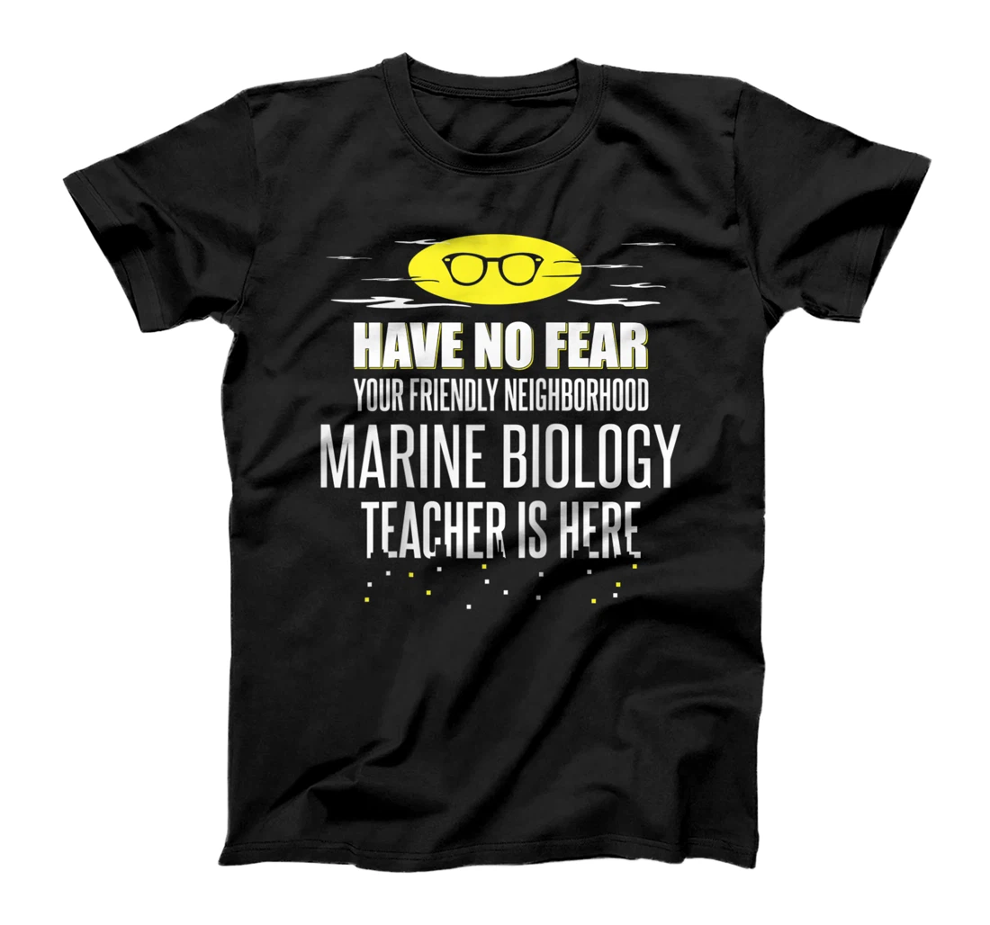 Super Marine Biology Teacher Design - Have No Fear! T-Shirt, Women T-Shirt