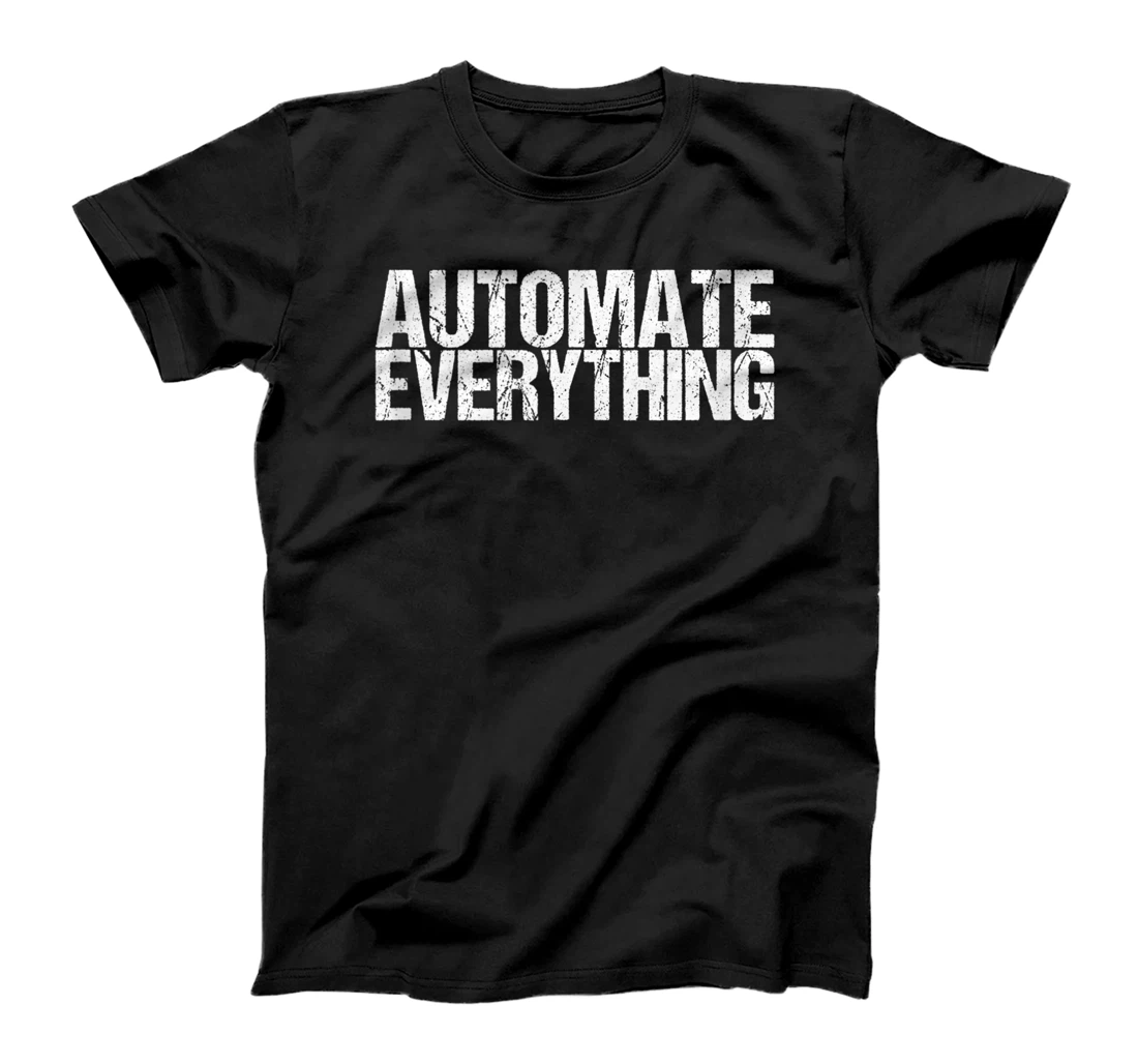 Automate Everything T-Shirt, Women T-Shirt