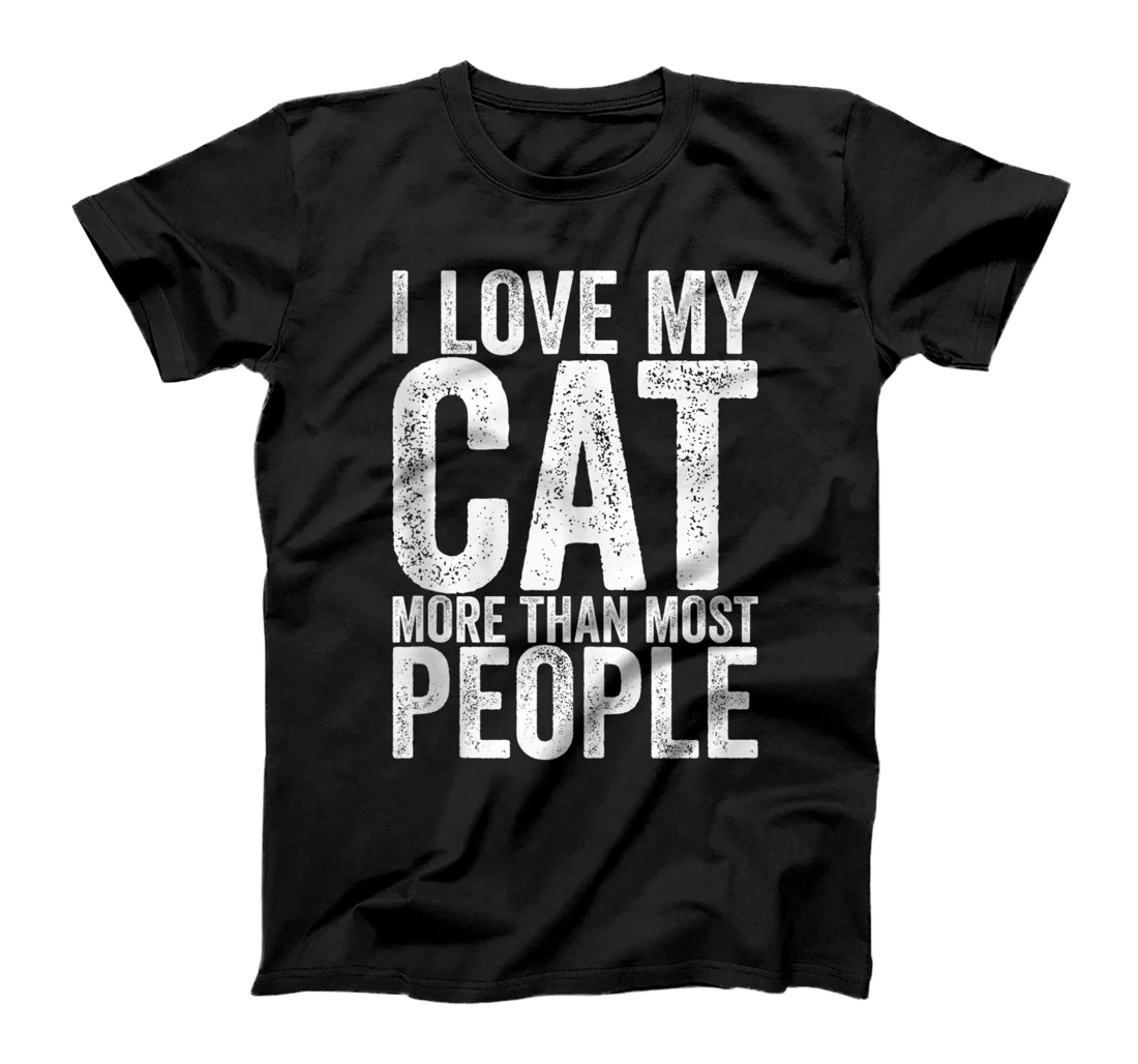 I Love My Cat More Than Most People T-Shirt, Women T-Shirt