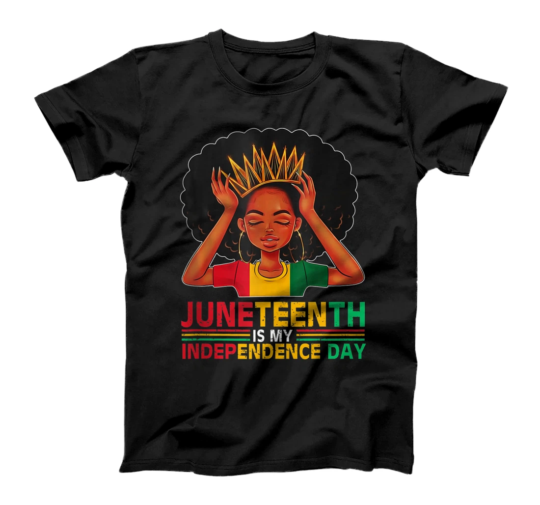 Juneteenth Is My Independence Day Black Girl Black Queen T-Shirt, Women T-Shirt