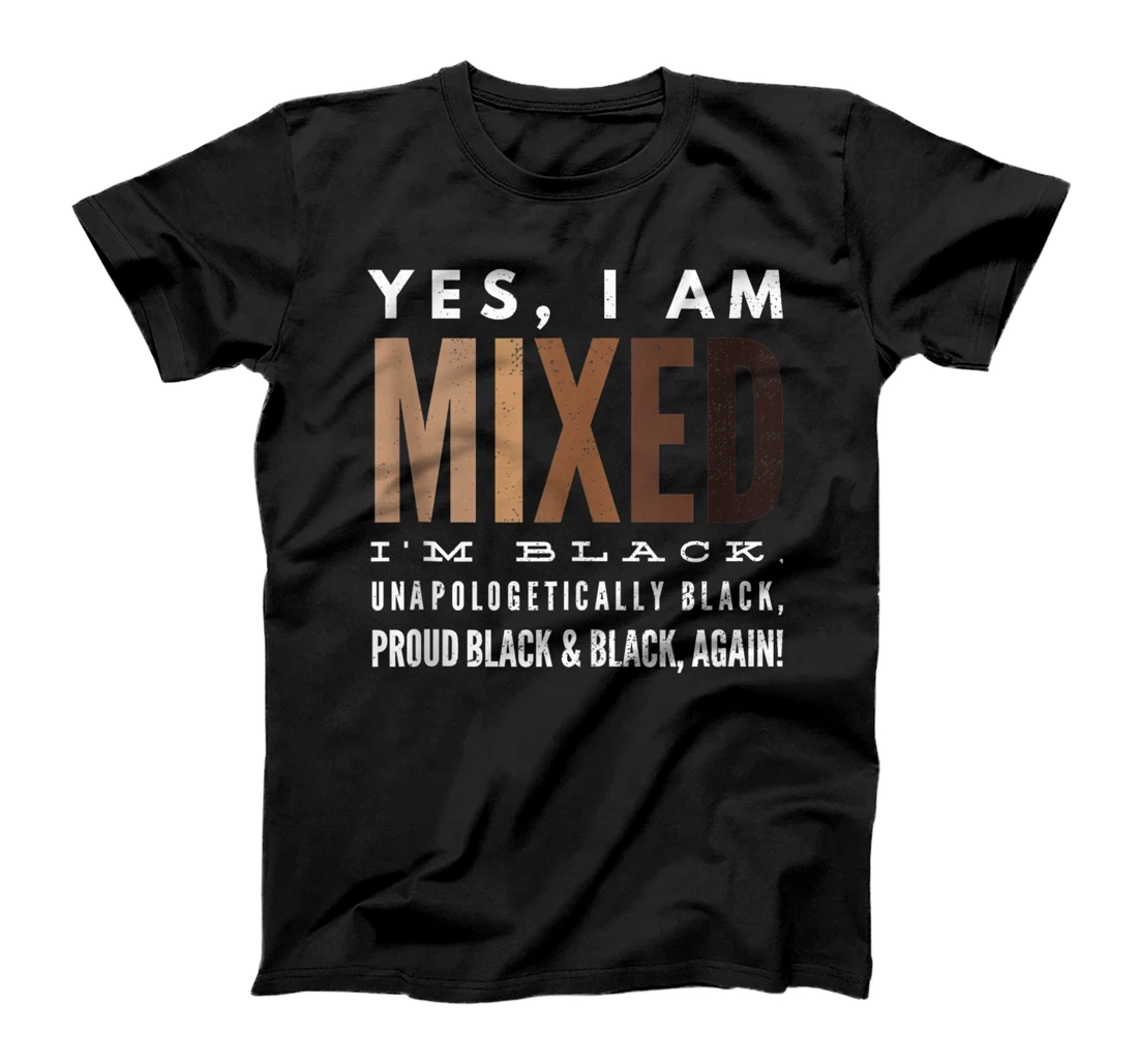 Yes I Am Mixed with Black Proud Black History Month T-Shirt, Women T-Shirt