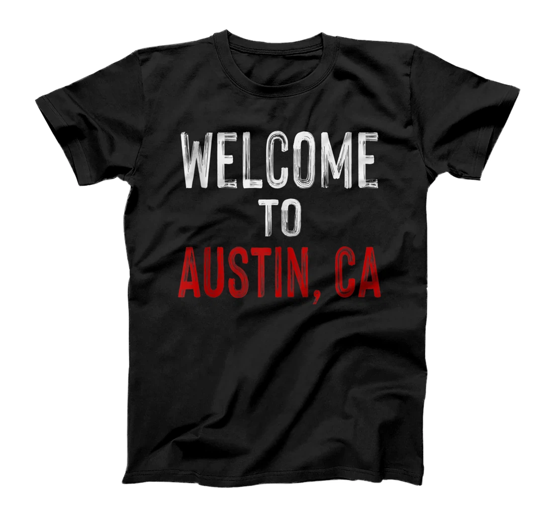 Welcome To Austin CA Funny Texas Vacation Lover TX Humor T-Shirt, Women T-Shirt