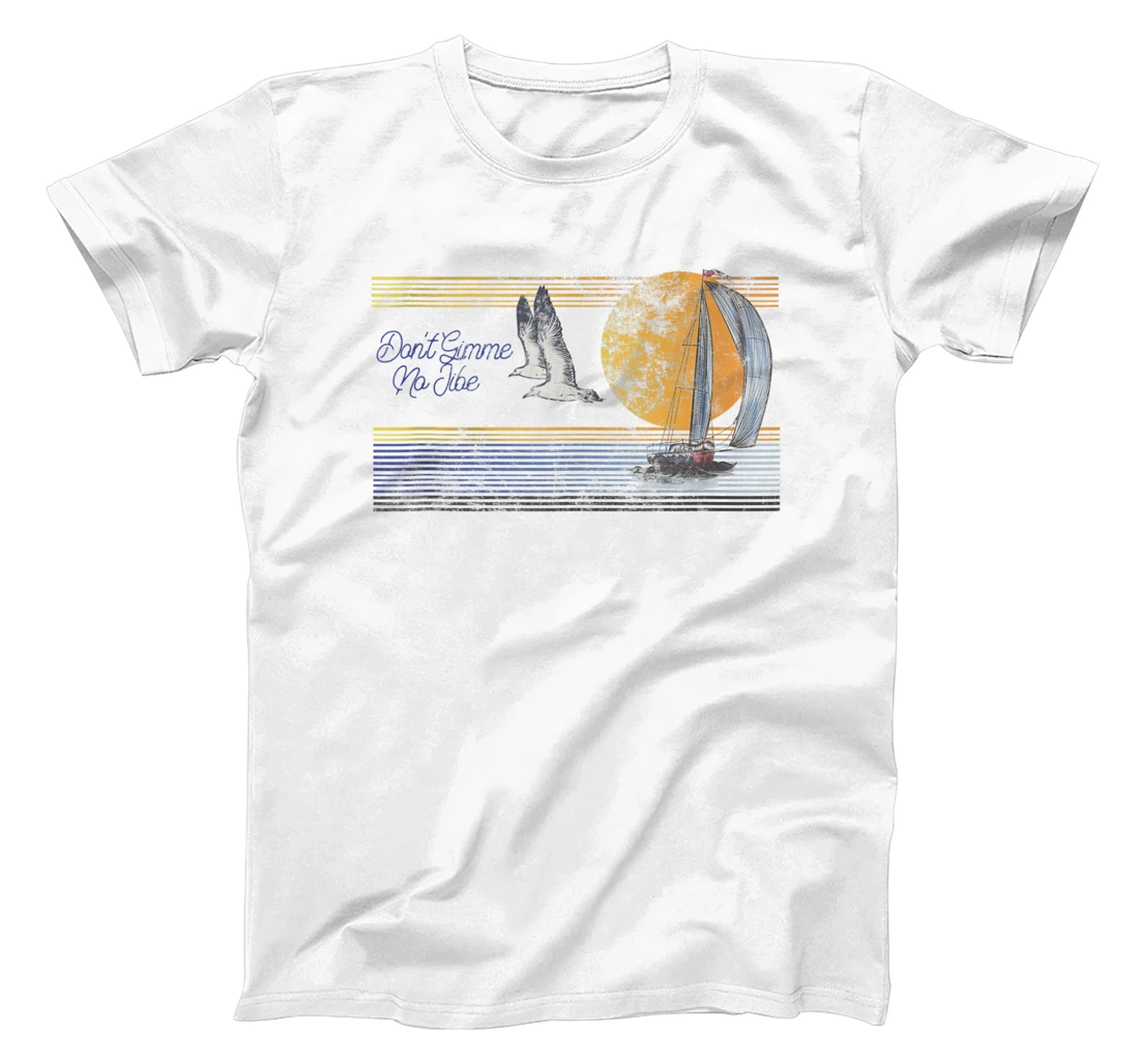 Don't Gimme No Jibe Funny Sailing Sailboat Beach Vintage T-Shirt, Women T-Shirt